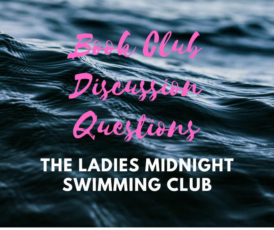 Book Club Discussion Questions – The Ladies Midnight Swimming Club